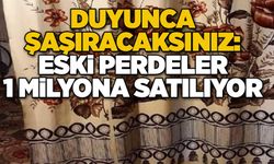 Duyunca şaşıracaksınız: Eski perdeler 1 milyona satılıyor