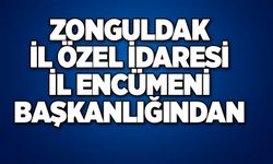 ZONGULDAK İL ÖZEL İDARESİ İL ENCÜMENİ BAŞKANLIĞINDAN