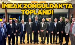 İMEAK Zonguldak’ta toplandı