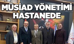 MÜSİAD Yönetimi Hastanede