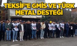 TEKSİF’E GMİS VE TÜRK METAL DESTEĞİ