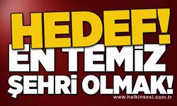 Hedef: En temiz şehri olmak!