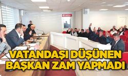 Vatandaşı düşünen başkan zam yapmadı