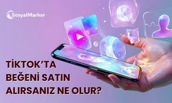 TikTok’ta Beğeni Satın Alırsanız Ne Olur?