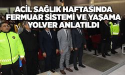 Acil Sağlık Haftasında Fermuar Sistemi Ve Yaşama Yolver Anlatıldı