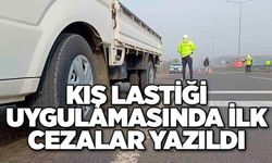 Kış lastiği uygulamasında ilk cezalar yazıldı