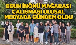 BEUN İnönü mağarası çalışması ulusal medyada gündem oldu