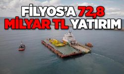 Filyos’a 72,8 milyar TL yatırım