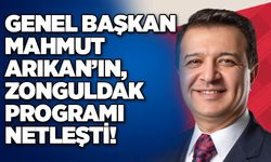 Genel Başkan Mahmut Arıkan’ın, Zonguldak programı netleşti!