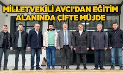 MİLLETVEKİLİ AVCI’DAN EĞİTİM ALANINDA ÇİFTE MÜJDE