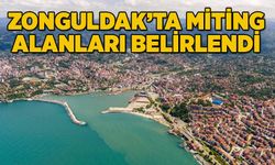 Zonguldak’ta miting alanları belirlendi