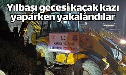 Yılbaşı gecesi kaçak kazı yaparken yakalandılar