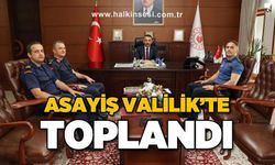 Asayiş Valilik'te toplandı