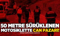 50 metre sürüklenen motosiklette can pazarı!
