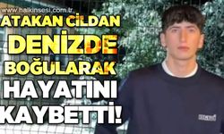 Atakan Cildan denizde boğularak hayatını kaybetti