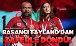 Basancı Tayland'dan zaferle döndü!