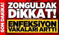 Zonguldak dikkat! Enfeksiyon vakaları arttı