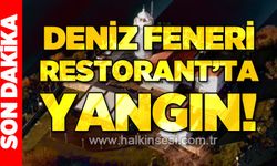 Deniz Feneri Restorant'ta yangın!