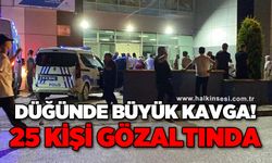 Düğünde iki taraf arasında "oyun" kavgası: 25 gözaltı