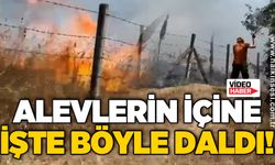Alevlerin içine işte böyle daldı!