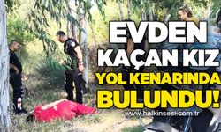 Evden kaçan genç kız yol kenarında yaralı halde bulundu