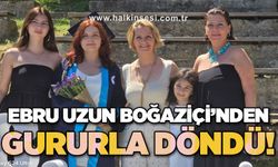 Ebru Uzun Boğaziçi Üniversitesi'nden gururla döndü