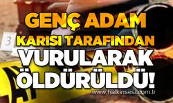 Genç adam, karısı tarafından tüfekle vurularak öldürüldü