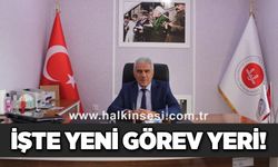İşte yeni görev yeri