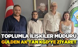 Toplumla İlişkiler Müdürü Gülden Ak'tan KGD'ye ziyaret