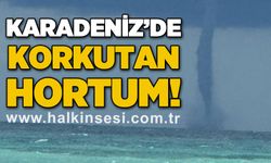 Karadeniz'de korkutan hortum!