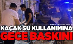 Kaçak su kullanımına gece baskını