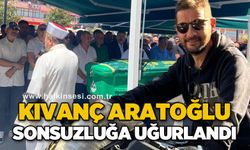 Kıvanç Aratoğlu sonsuzluğa uğurlandı