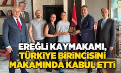EREĞLİ KAYMAKAMI, TÜRKİYE BİRİNCİSİNİ MAKAMINDA KABUL ETTİ