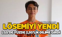 Lösemiyi yendi, LGS'de yüzde 2,95'lik dilime girdi