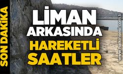 Liman arkasında hareketli saatler