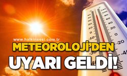 Meteoroloji'den uyarı geldi
