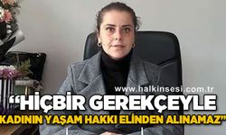 Merve Arslan: Hiçbir gerekçeyle kadının yaşam hakkı elinden alınamaz!
