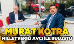 Murat Kotra Milletvekili Muammer Avcı ile buluştu