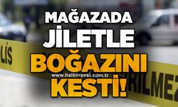 Mağazada jiletle boğazını kesti