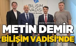 Metin Demir Bilişim Vadisi'nde
