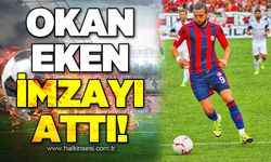 Okan Eken imzayı attı