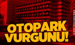 Otopark vurgunu!