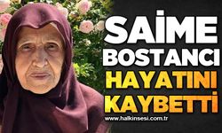 Saime Bostancı hayatını kaybetti