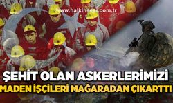 Şehit olan askerlerimizi maden işçileri mağaradan çıkarttı