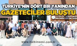 Türkiye'nin dört bir yanından gazeteciler buluştu