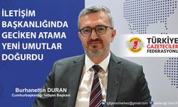 Türkiye Gazeteciler Federasyonu: İletişim Başkanlığı'nda geciken atama yeni umutlar doğurdu