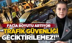 Merve Arslan: Trafik güvenliği geciktirilemez!