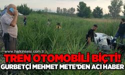 Tren otomobili biçti: Gurbetçi vatandaş hayatını kaybetti