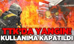 TTK’da yangın! Kullanıma kapatıldı