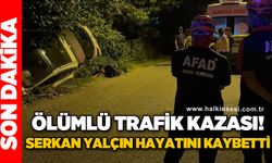 Ölümlü trafik kazası: Serkan Yalçın hayatını kaybetti